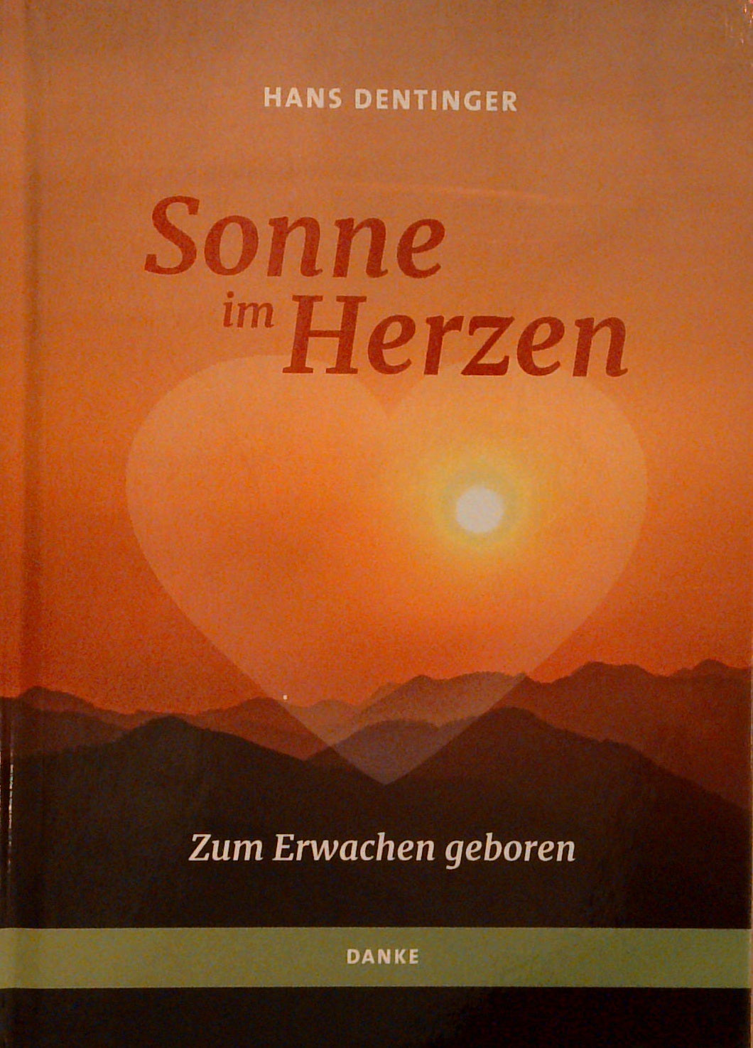 Sonne im Herzen. Zum erwachen geboren