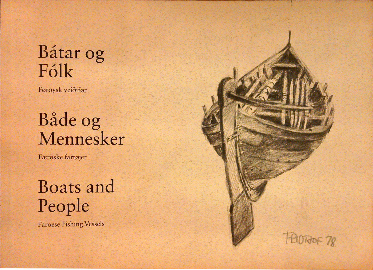 Batar og Folk - Boats and People - Bade og Mennesker : Foroysk veidifor - Faroese Fishing Vessels - Faeroske fartojer