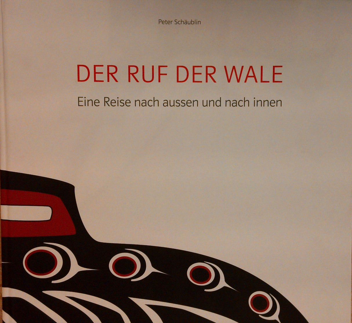 Der Ruf der Wale. Eine Reise nach aussen und nach innen.