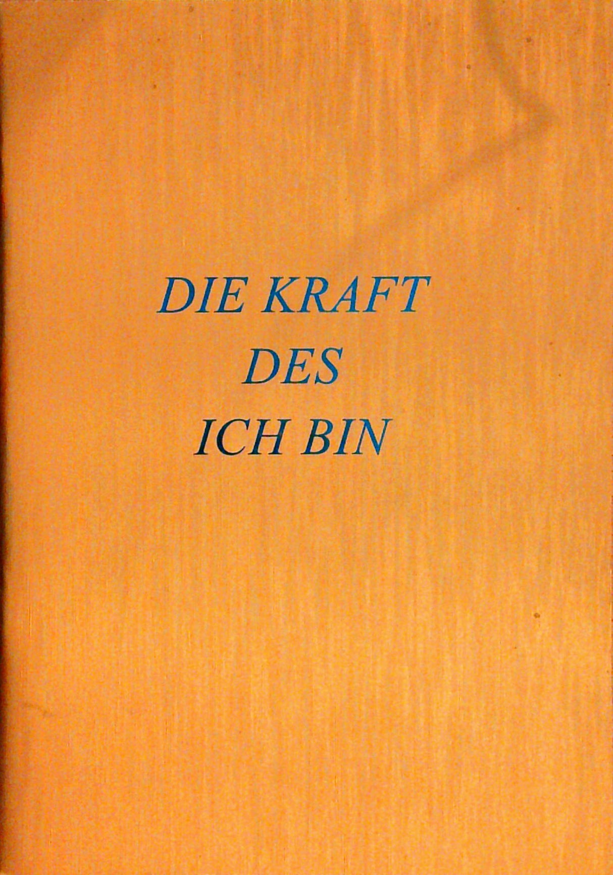 Die Kraft des ICH BIN