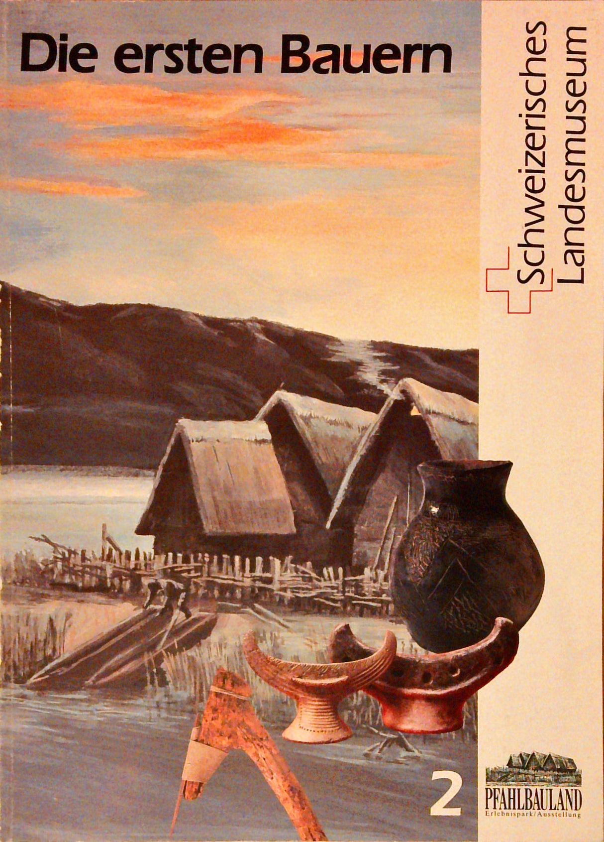 Die ersten Bauern : Pfahlbaufunde Europas. 2 Bände