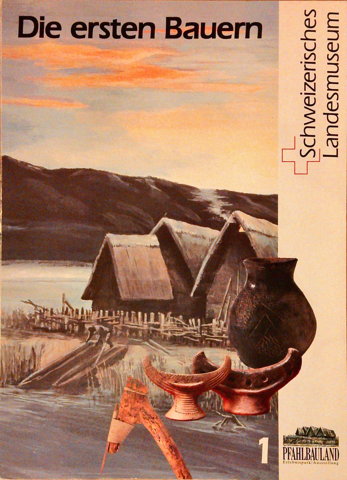 Die ersten Bauern : Pfahlbaufunde Europas. Band 1