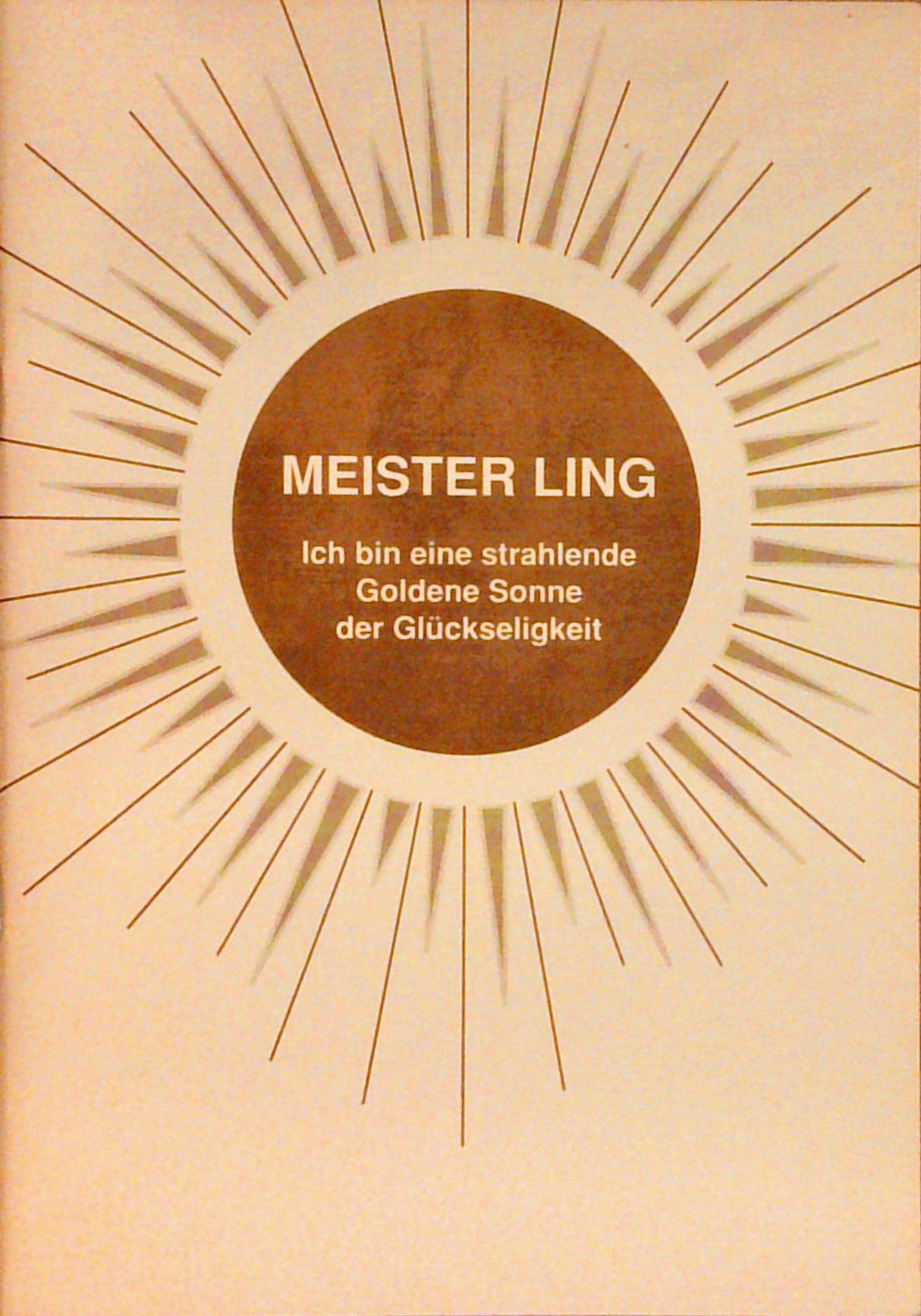 Meister Ling. Ich bin eine strahlende Sonne der Glückseligkeit