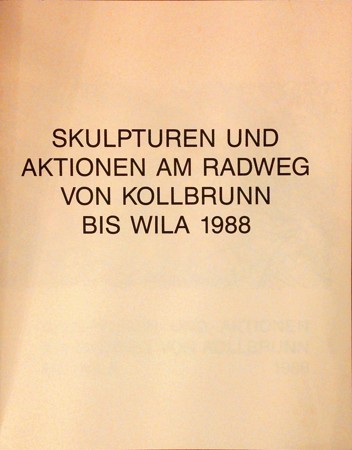 Skulpturen und Aktionen am Radweg von Kollbrunn bis Wila 1988