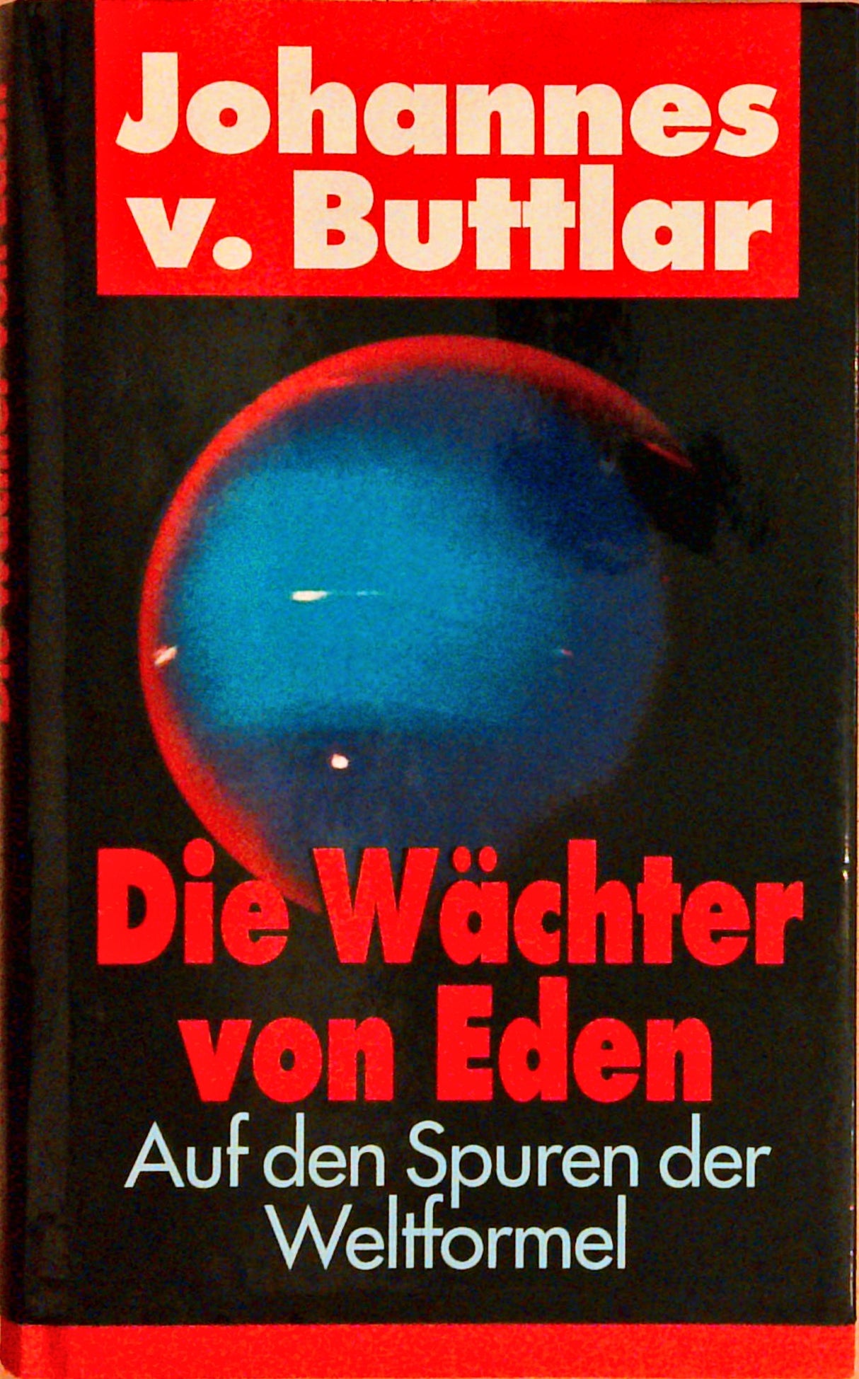 Die Wächter von Eden. Auf den Spuren der Weltformel