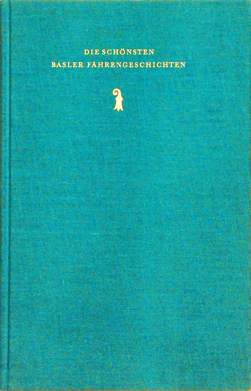Die schönsten Basler Fährengeschichten