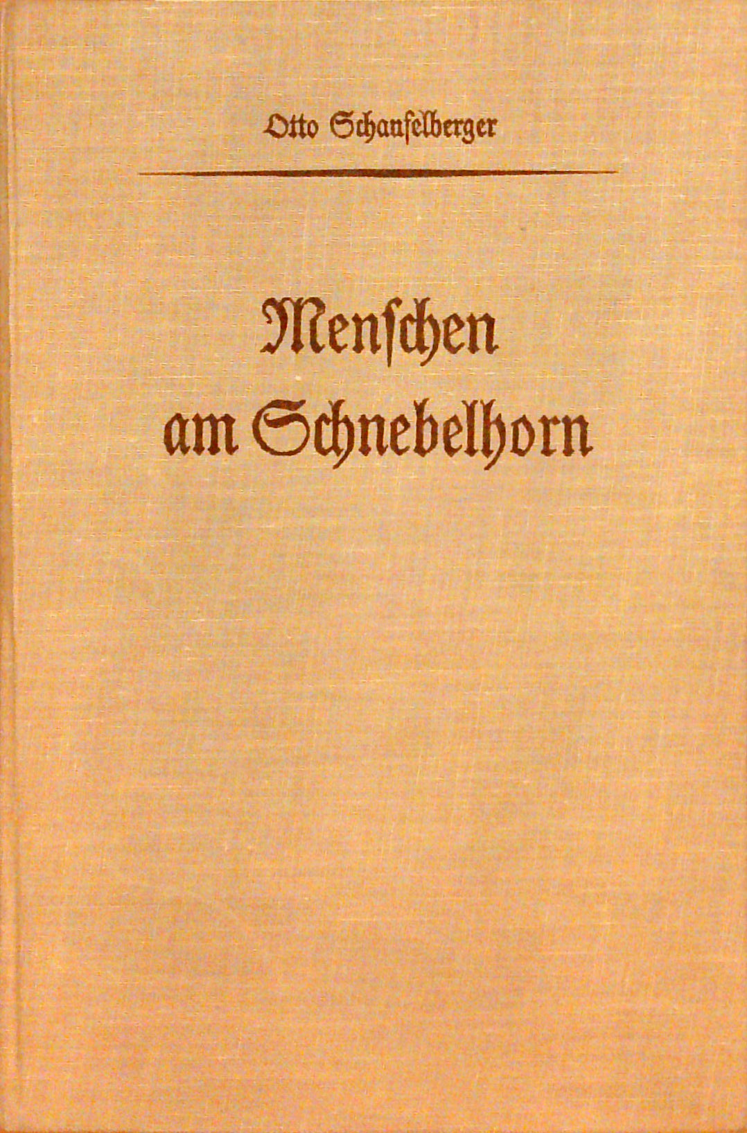 Menschen am Schnebelhorn. Aus dem Tagebuch des Schulmeisters von Strahlegg.