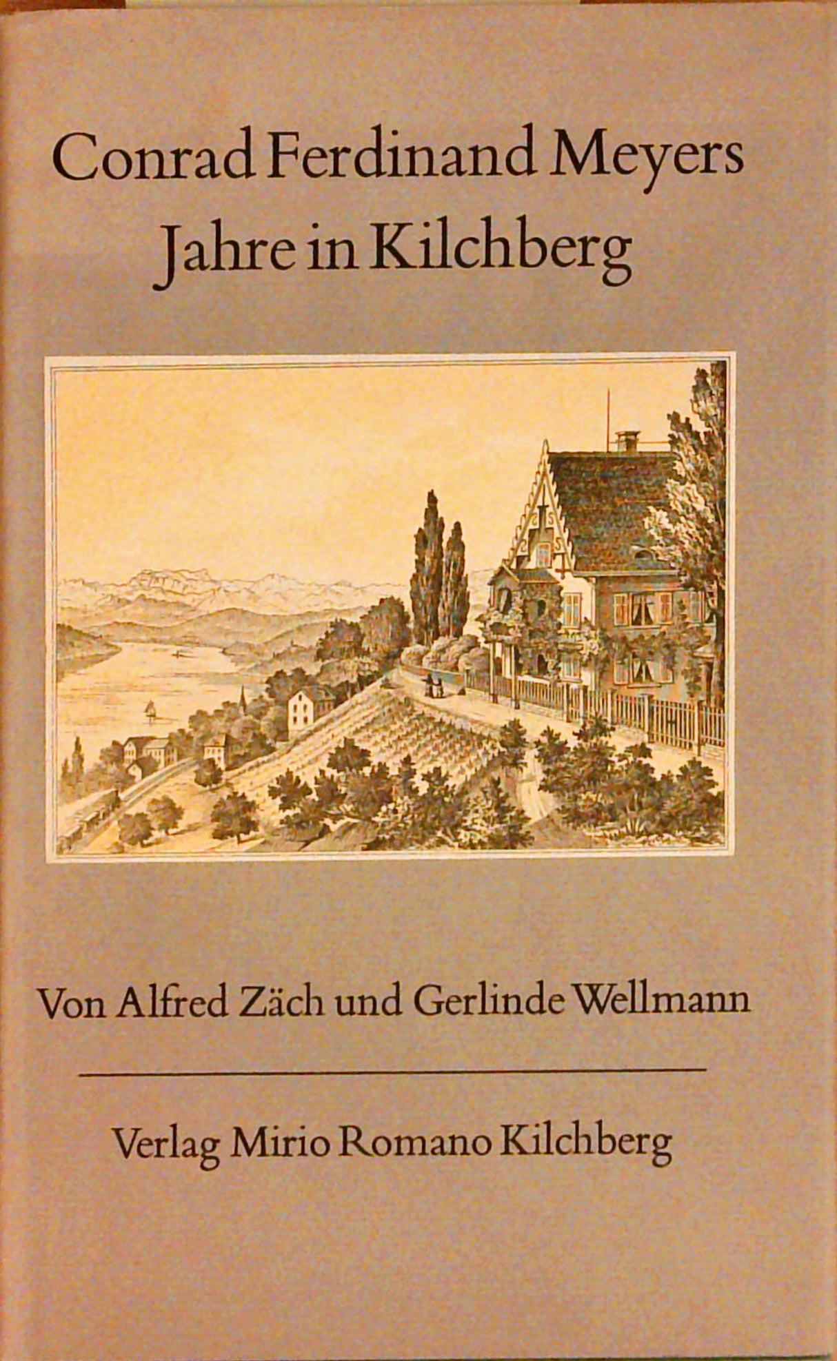 Conrad Ferdinand Meyers Jahre in Kilchberg