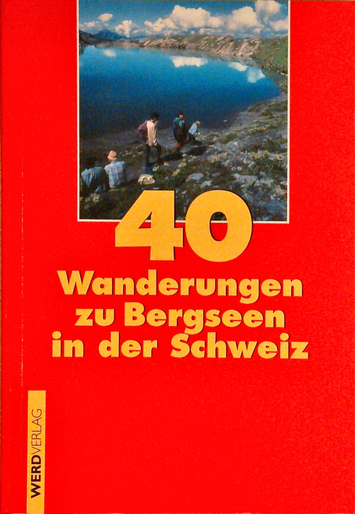 40 Wanderungen zu Bergseen in der Schweiz
