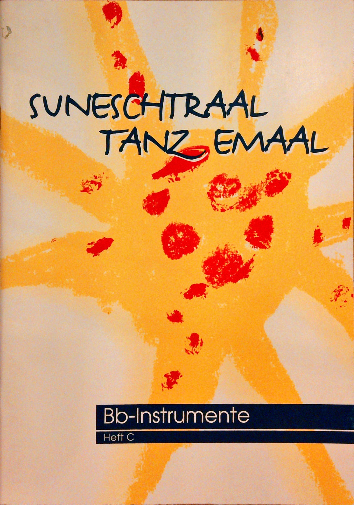 Suneschtraal tanz emaal. Bb-Instrumente. 24 Mundartlieder und Gedicht über de Summer