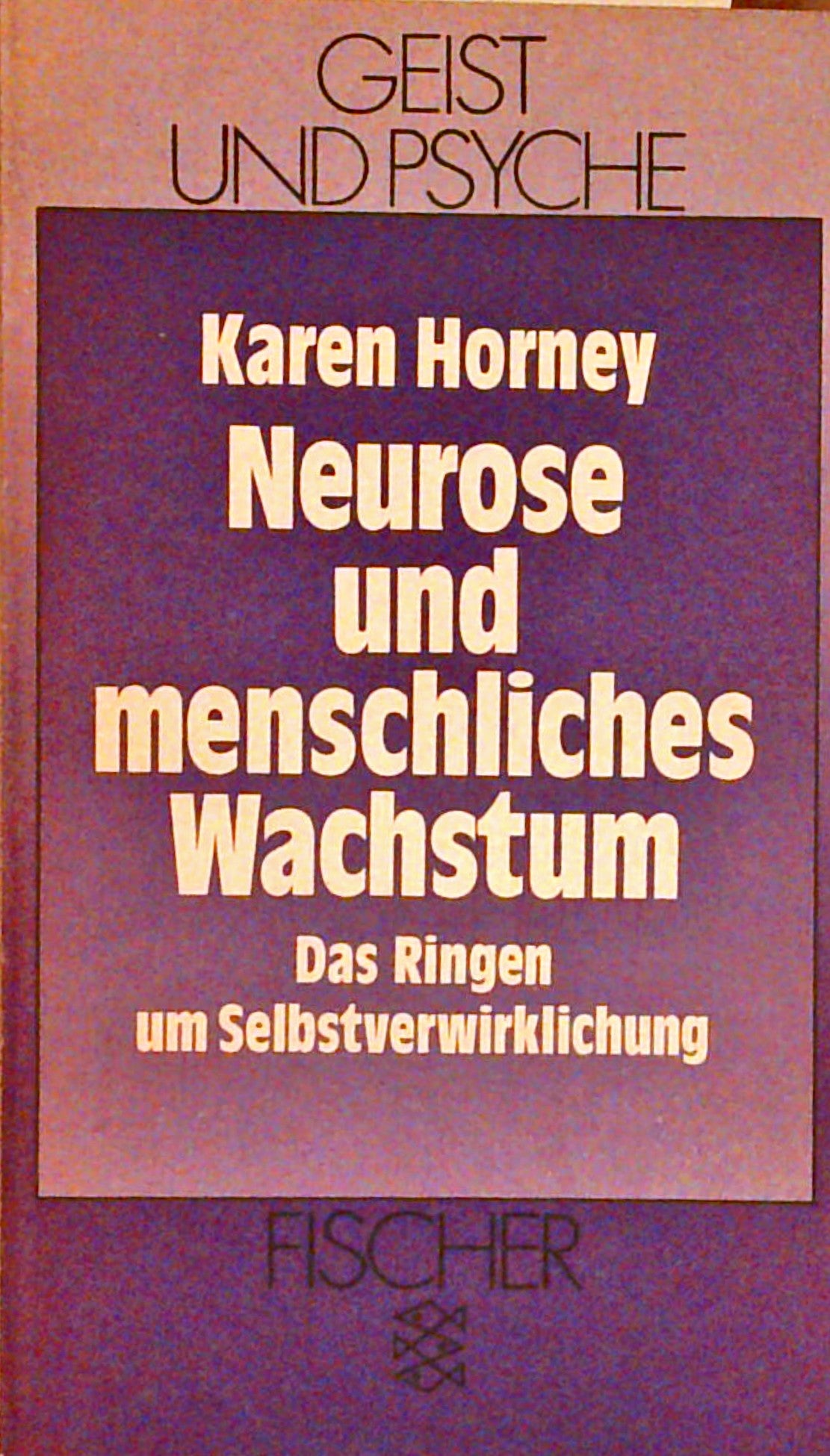 Neurose und menschliches Wachstum. Das Ringen um Selbstverwirklichung