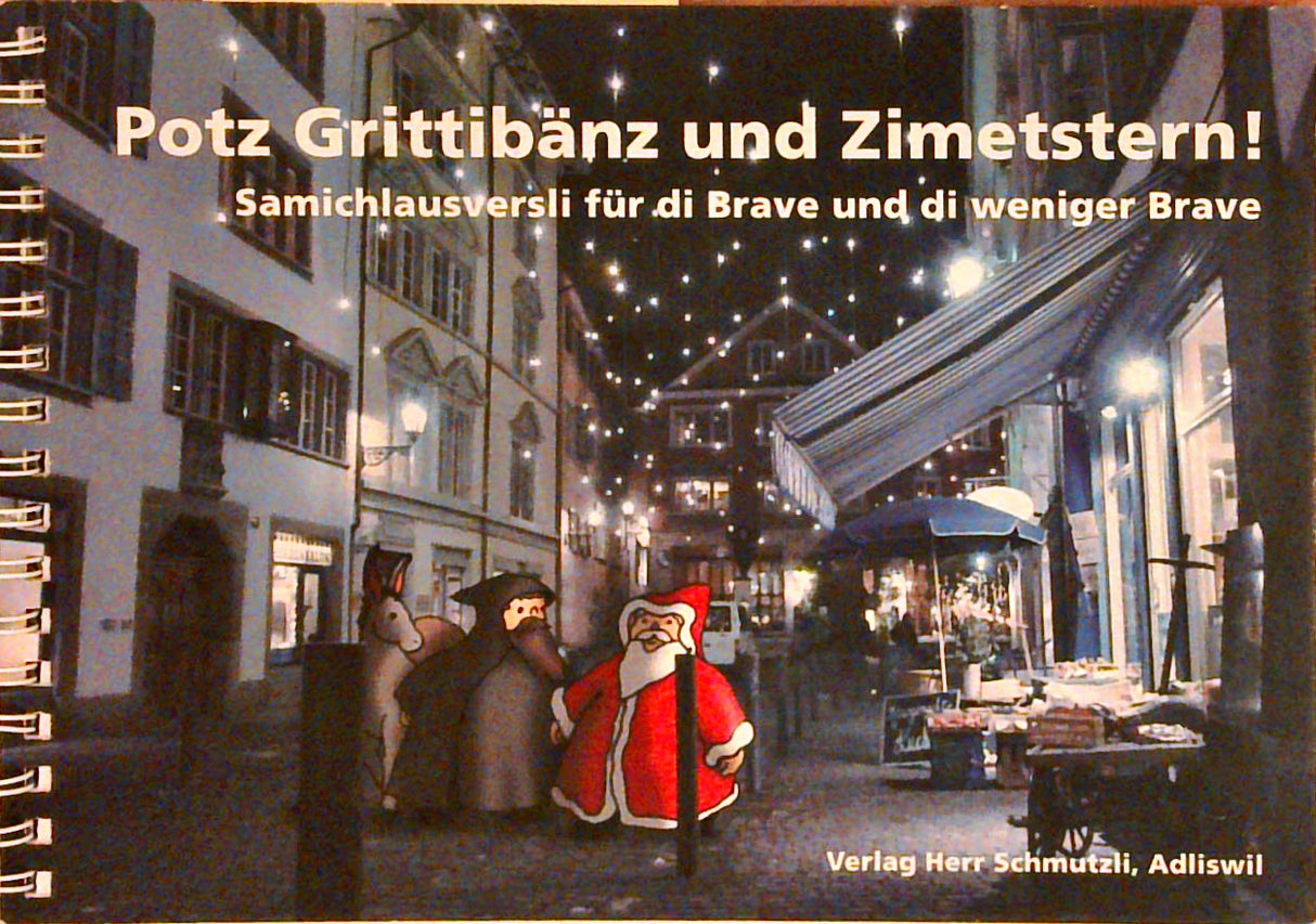 Potz Grittibänz und Zimetstern! Samichlausversli für di Brave und di weniger Brave.