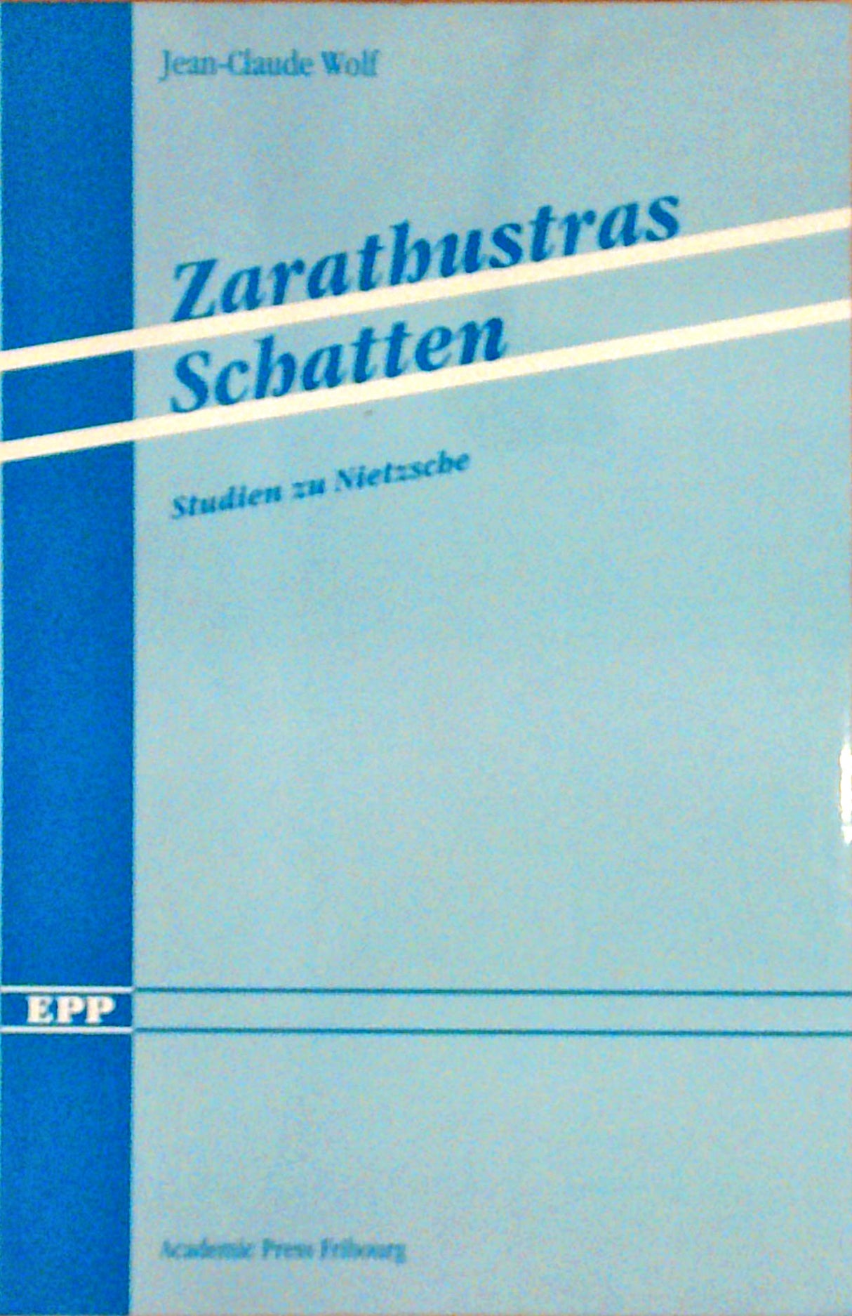 Zarathustras Schatten: Studien zu Nietzsche (Ethik und politische Philosophie)