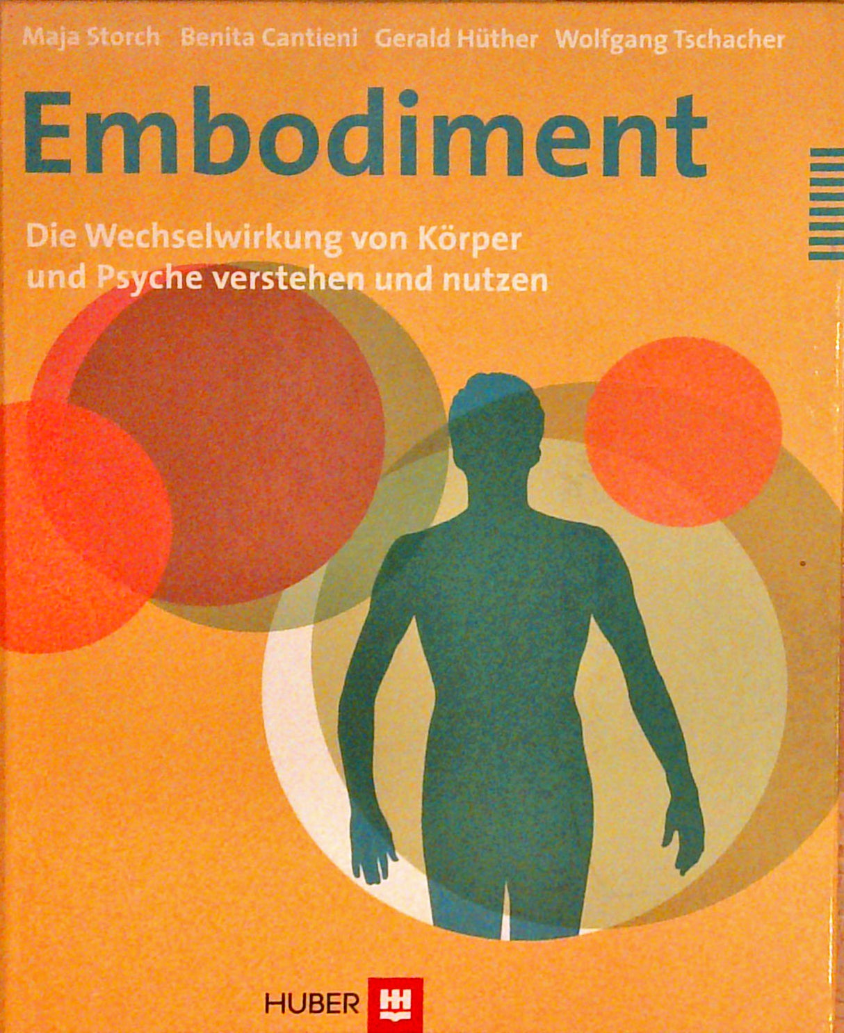 Embodiment. Die Wechselwirkung von Körper und Psyche verstehen und nutzen