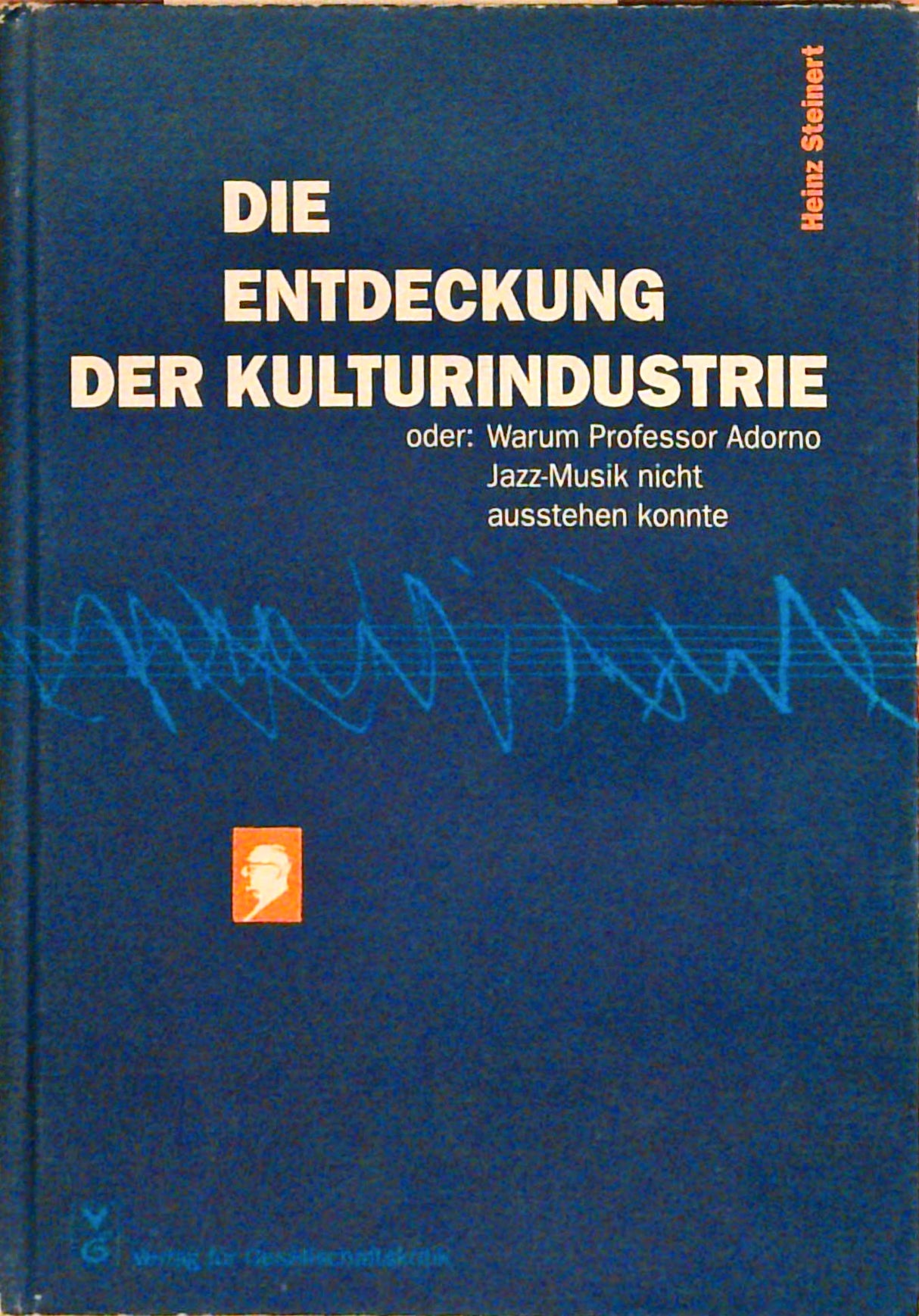 Die Entdeckung der Kulturindustrie, oder: Warum Professor Adorno Jazz-Musik nicht ausstehen konnte