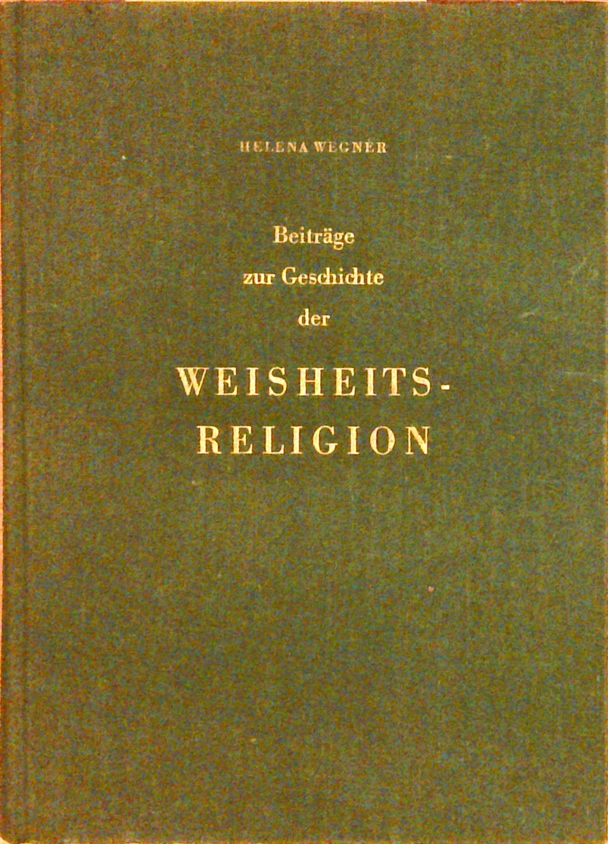 Beiträge zur Geschichte der Weisheitsreligion