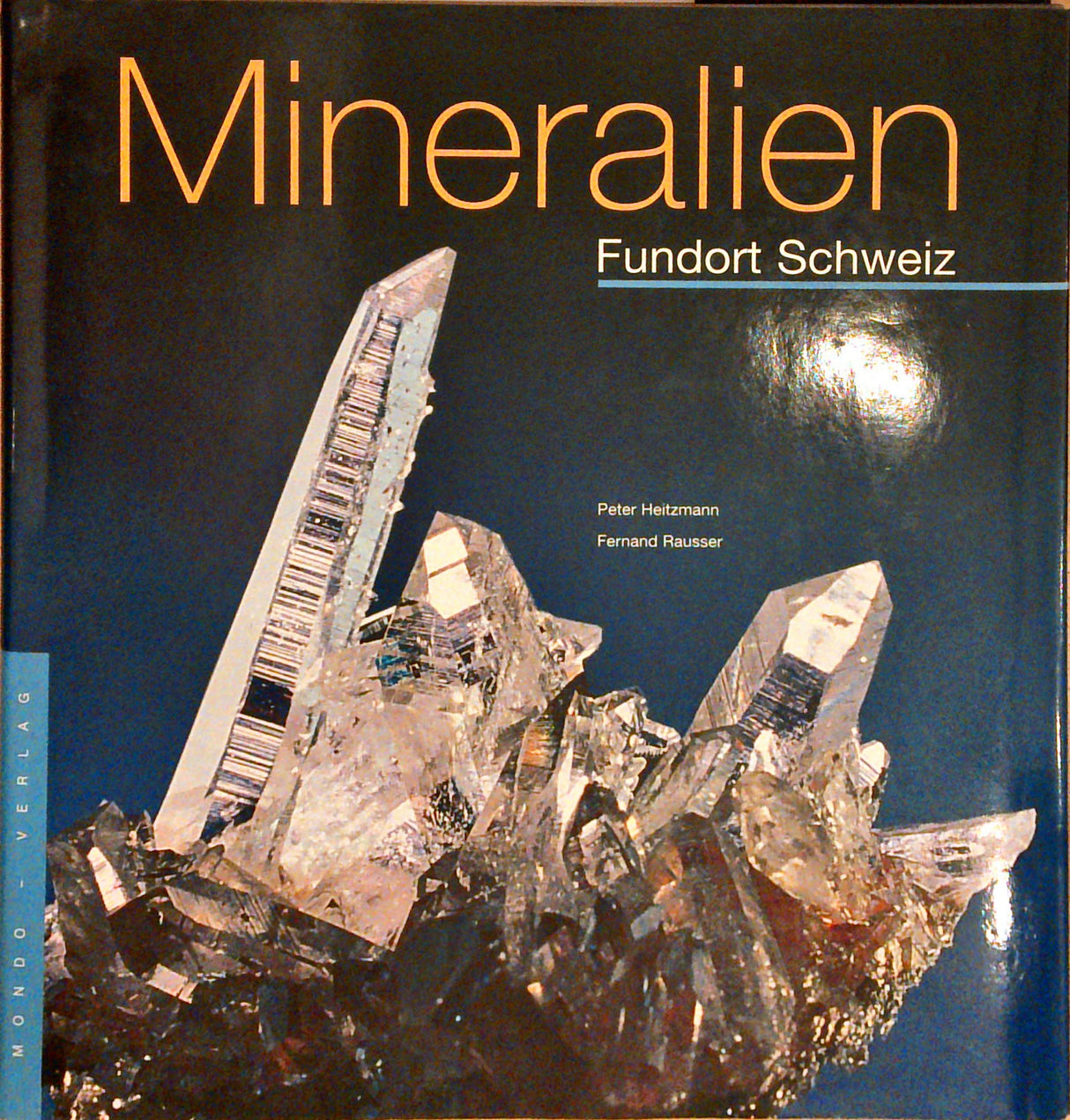 Mineralien. Fundort Schweiz Peter Heitzmann and Fernand RAusser