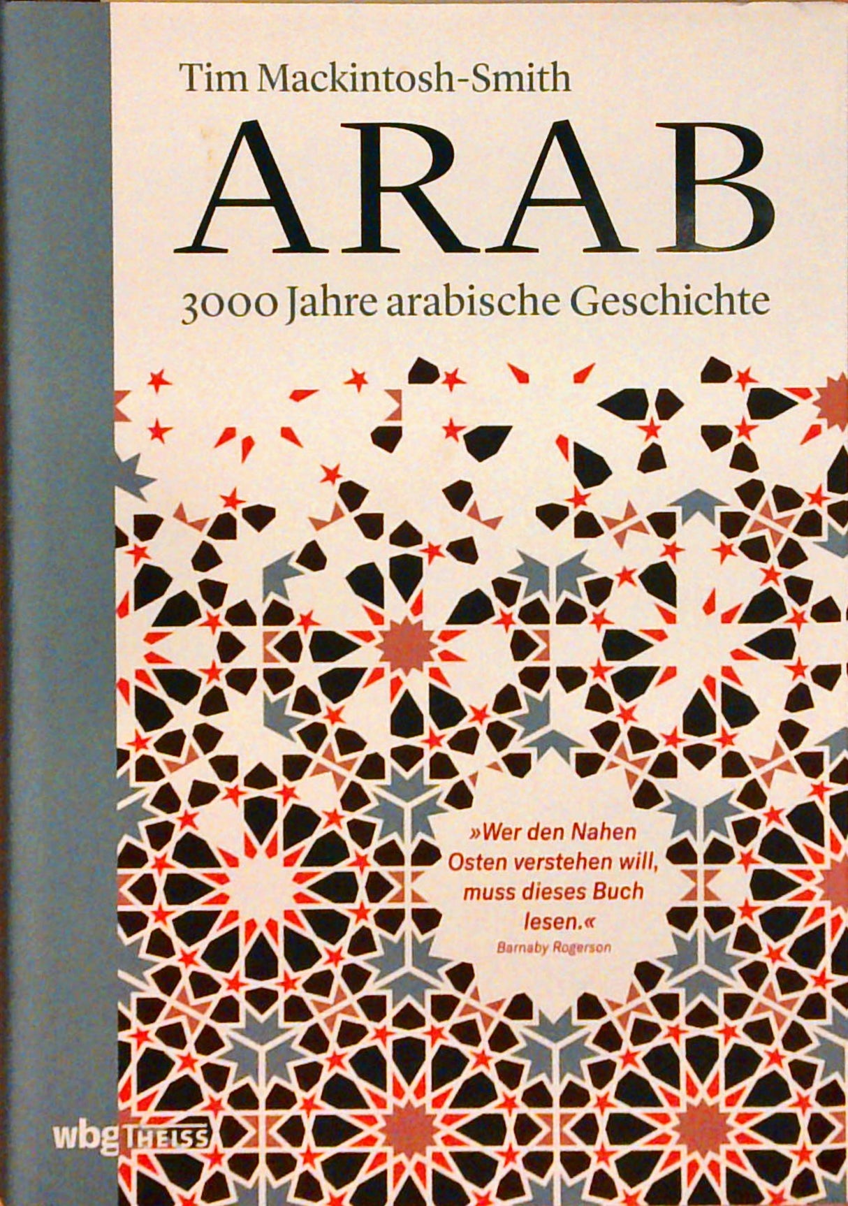 Arab : 3000 Jahre arabische Geschichte. Wer den nahen Osten verstehen will, muss dieses Buch lesen.