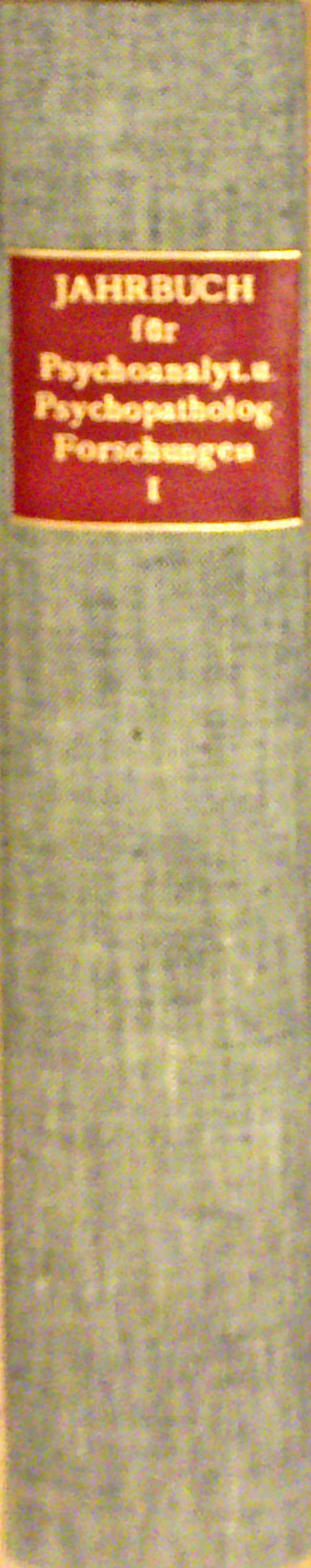 Jahrbuch für psychoanalytische und psychopathologische Forschungen : I. Band, I. und II. Hälfte (1. Band, 1. + 2. Hälfte).
