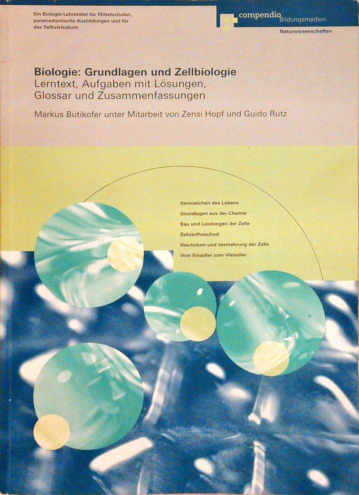 Biologie: Grundlagen und Zellbiologie: Lerntext, Aufgaben mit Lösungen, Glossar und Zusammenfassungen