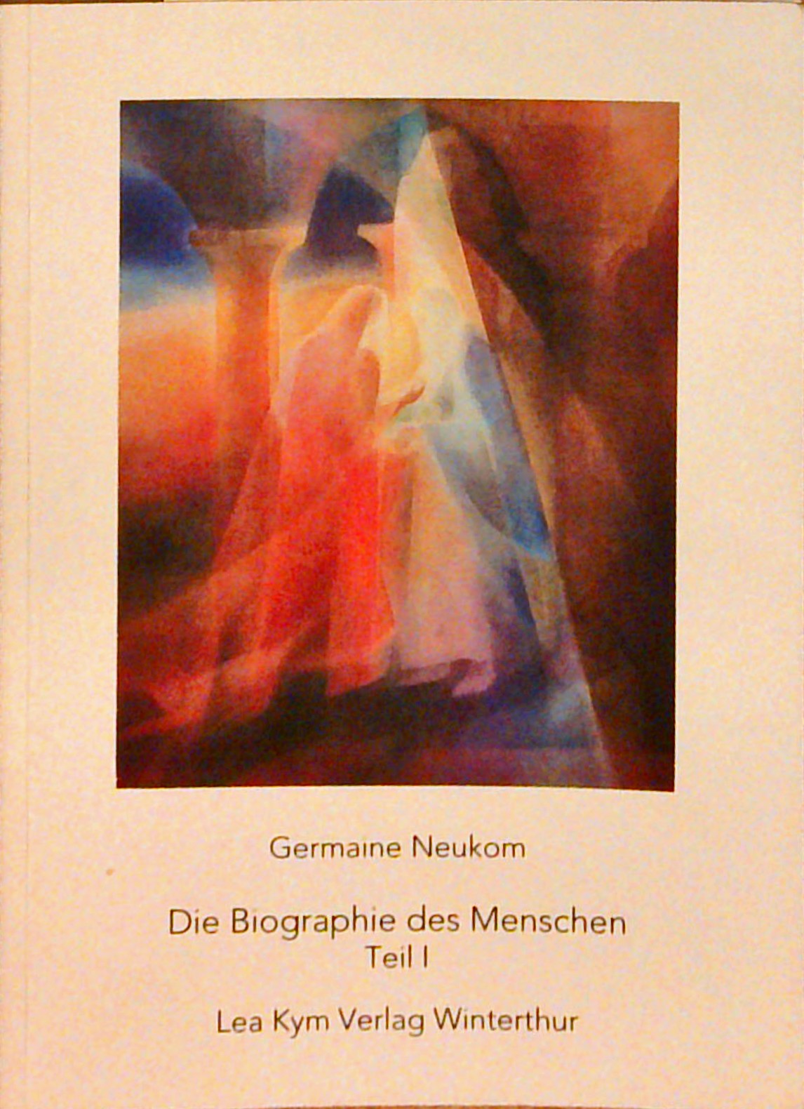 Die Biographie des Menschen. Teil I - II.