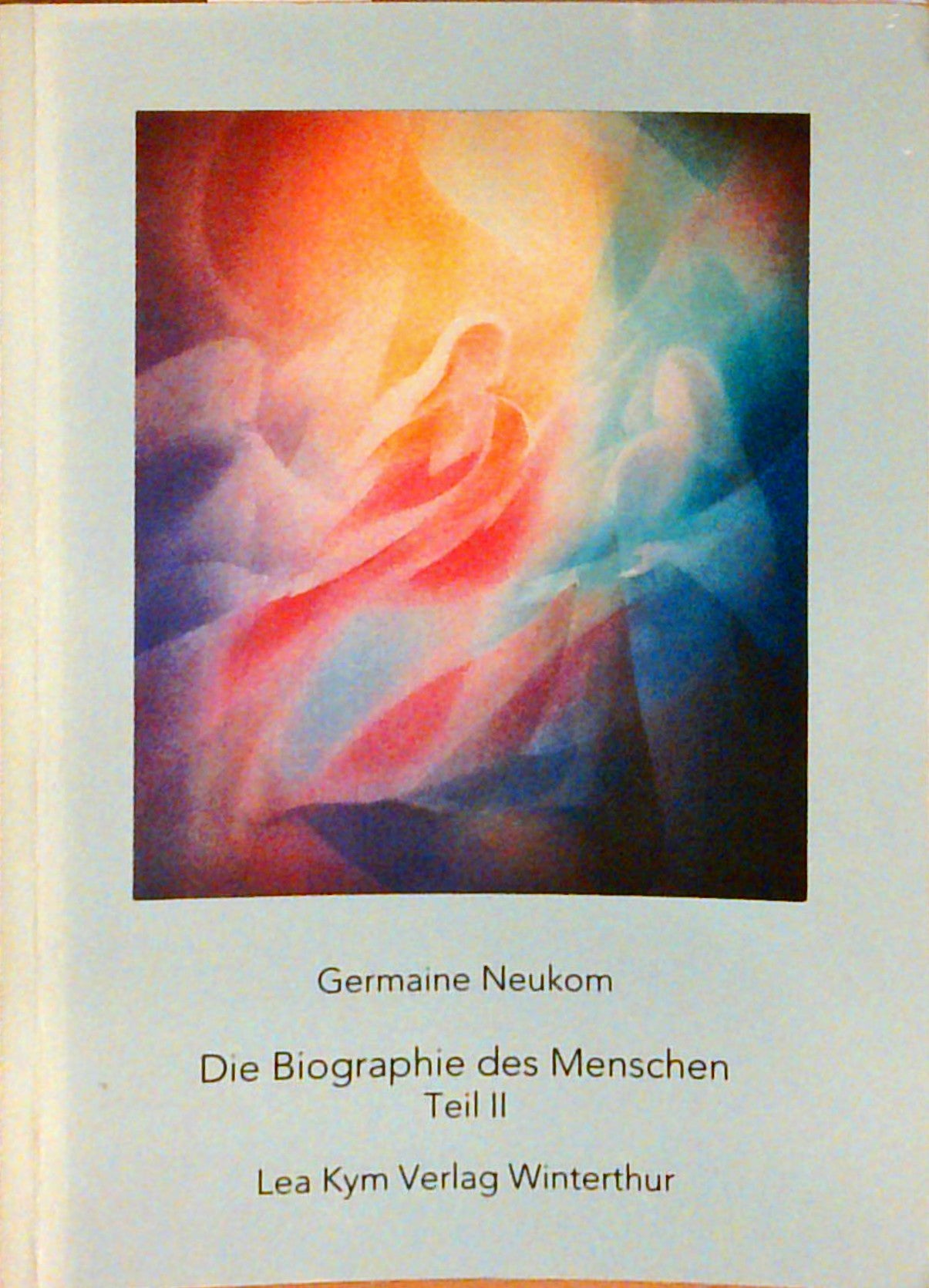 Die Biographie des Menschen. Teil I - II.