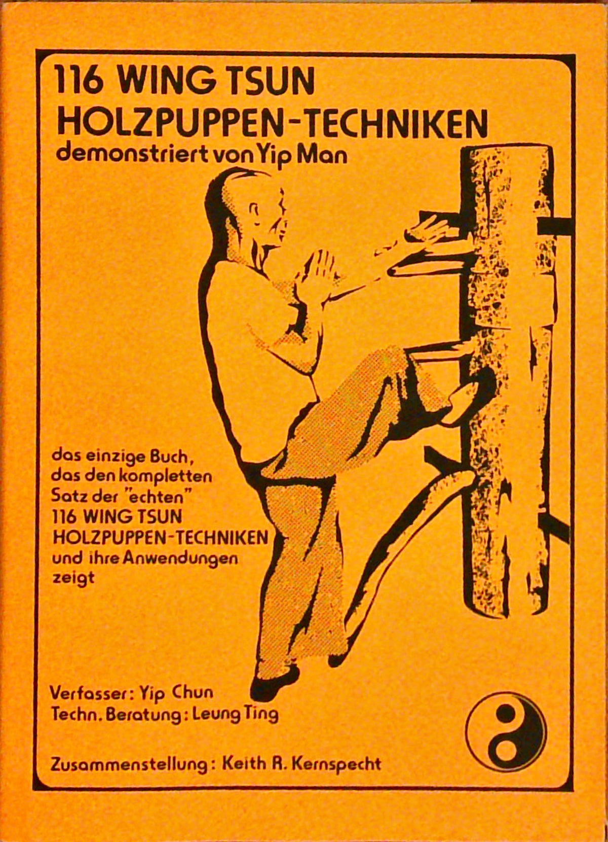 116 Wing Tsun Holzpuppen-Techniken: Demonstriert von Yip Man.