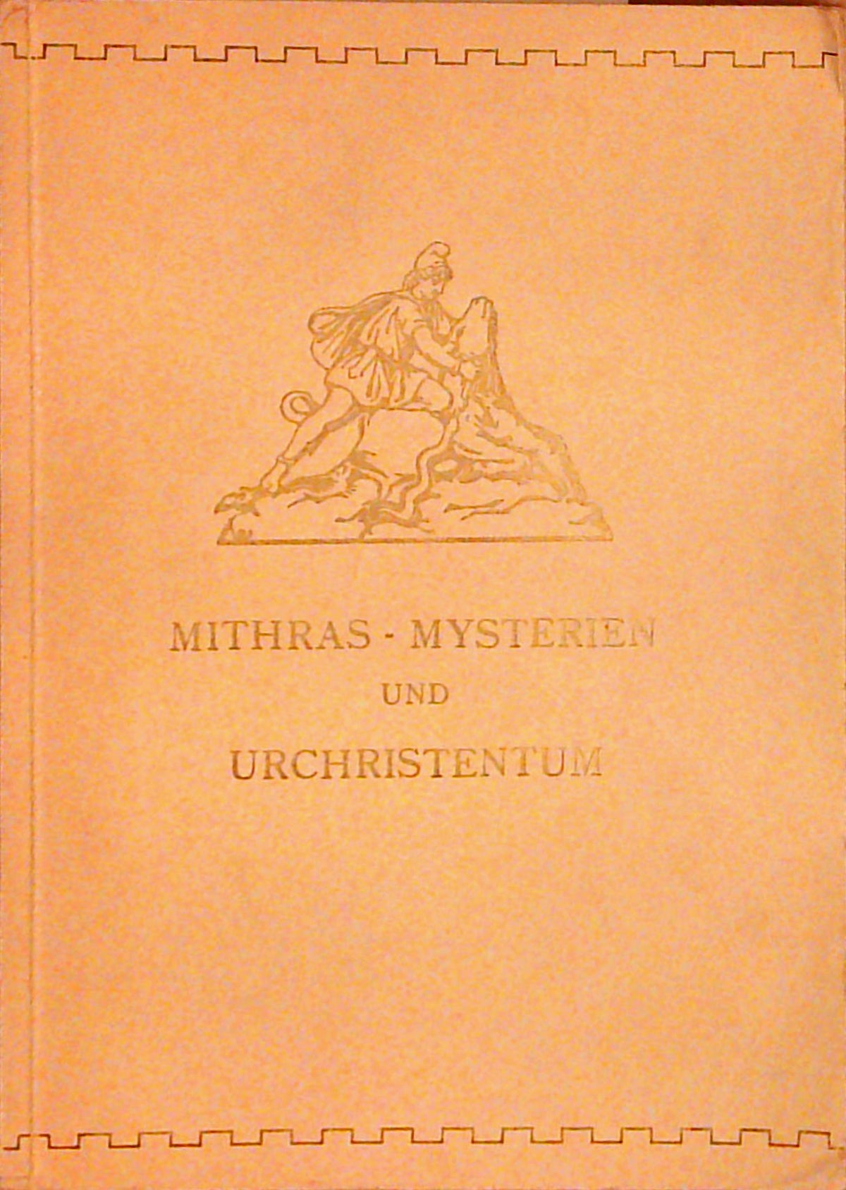Mithras - Mysterien und Urchristentum.