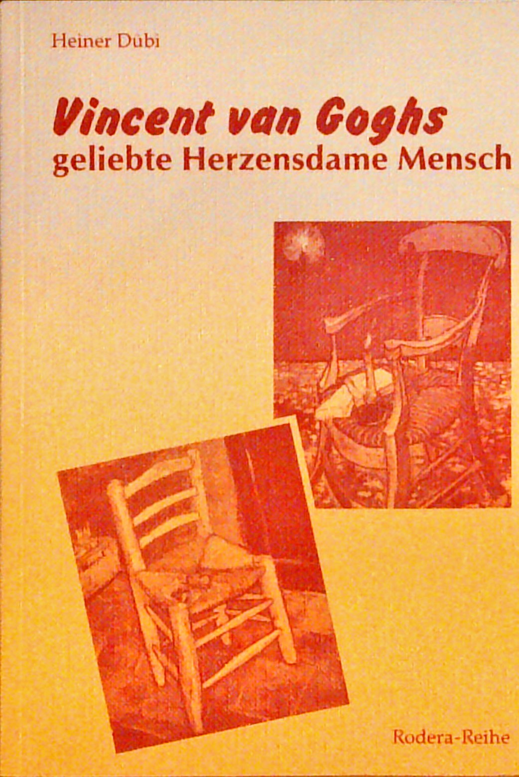 Vincent van Goghs geliebte Herzensdame Mensch