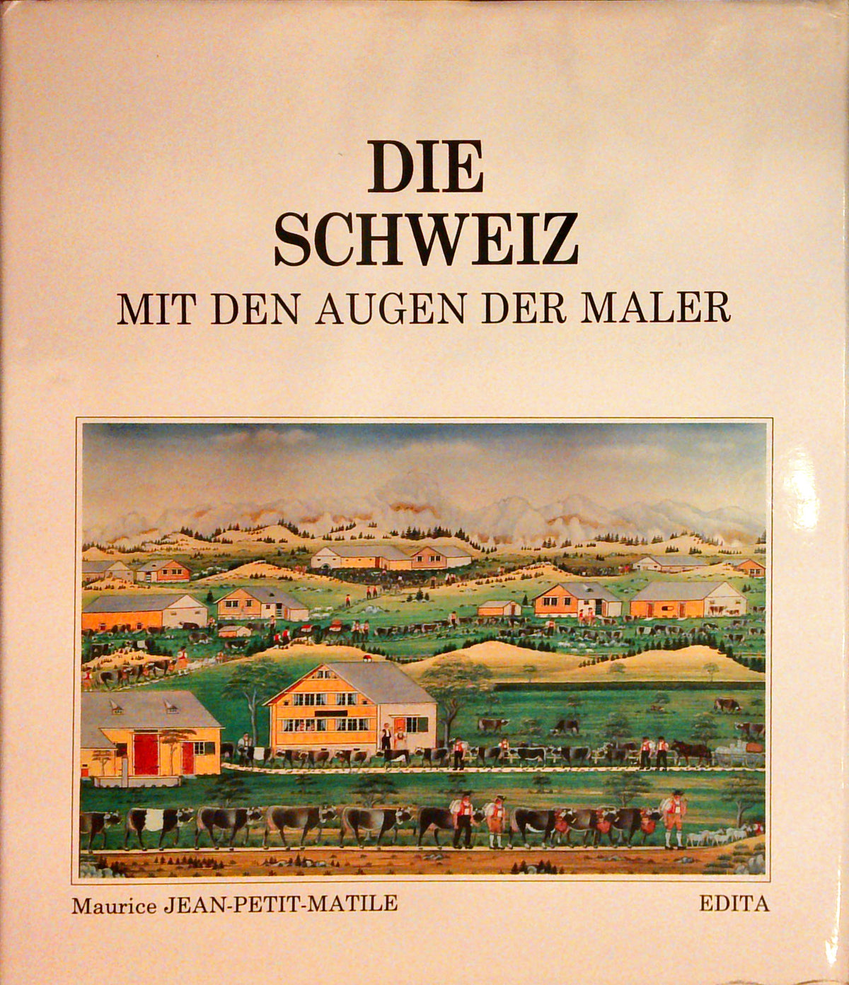 Die Schweiz mit den Augen der Maler.