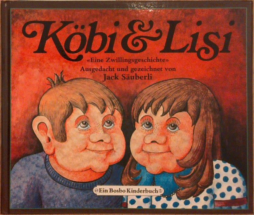 Köbi & Lisi : eine Zwillingsgeschichte.