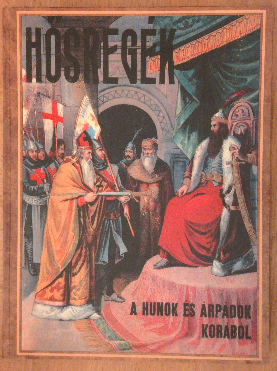 Hösregék. A Hunok és Árpádok Korából.