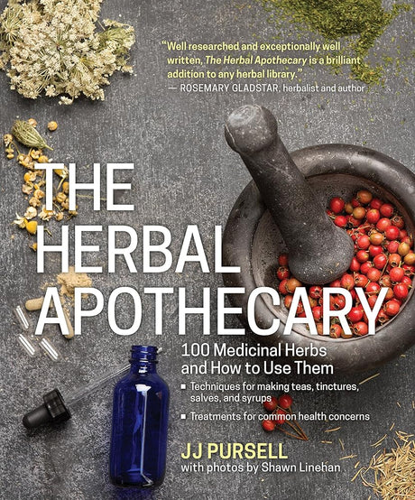 The Herbal Apothecary: 100 Medicinal Herbs and How to Use Them cover image