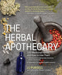 The Herbal Apothecary: 100 Medicinal Herbs and How to Use Them cover image