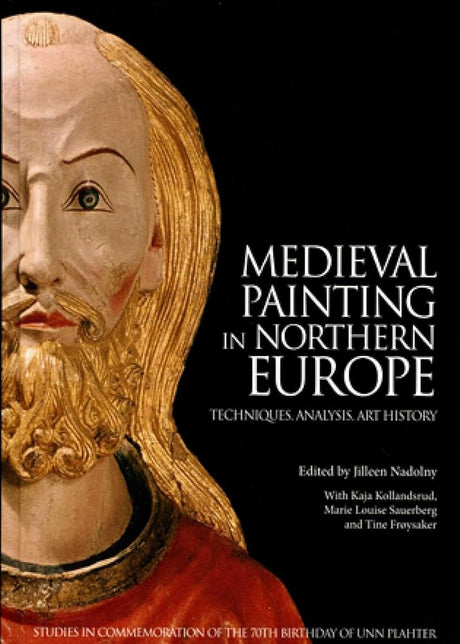 Medieval Painting in Northern Europe: Techniques, Analysis, Art History cover image
