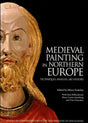 Medieval Painting in Northern Europe: Techniques, Analysis, Art History cover image