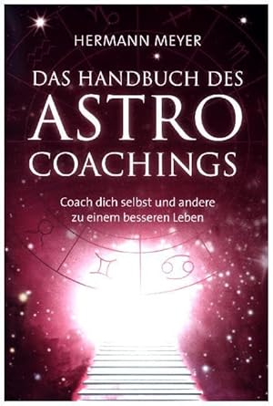 Das Handbuch des Astrocoachings: Coach Dich selbst und andere zu einem besseren Leben cover image