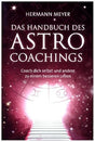 Das Handbuch des Astrocoachings: Coach Dich selbst und andere zu einem besseren Leben cover image