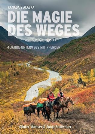 Die Magie des Weges: 4 Jahre unterwegs mit Pferden cover image
