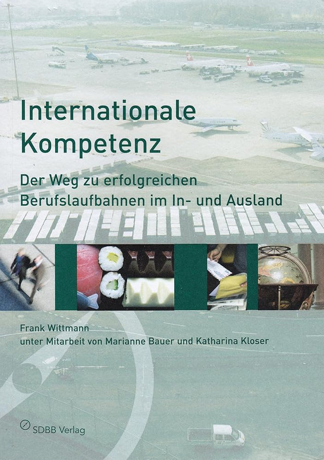 Internationale Kompetenz. Der Weg zu erfolgreichen Barufslaufbahnen im In- und Ausland [Unknown Binding] cover image