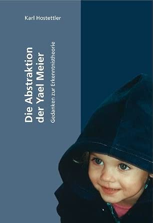 Die Abstraktion der Yael Meier: Gedanken zu einer empirischen Erkenntnistheorie cover image