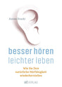 Besser hören – leichter leben: Wie Sie Ihre natürliche Hörfähigkeit wiederherstellen. Besser hören OHNE Hörgerät cover image