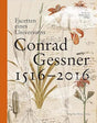 Conrad Gessner 1516–2016: Facetten eines Universums cover image