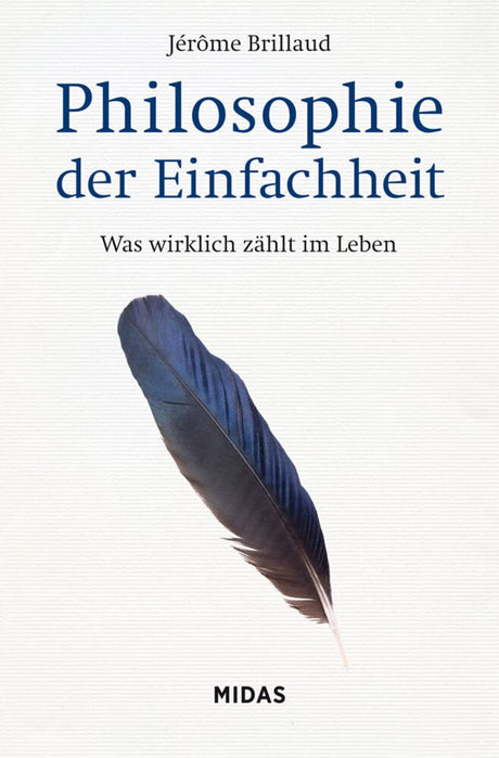 Philosophie der Einfachheit - Was wirklich zählt im Leben (Midas Sachbuch) cover image