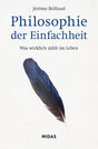 Philosophie der Einfachheit - Was wirklich zählt im Leben (Midas Sachbuch) cover image