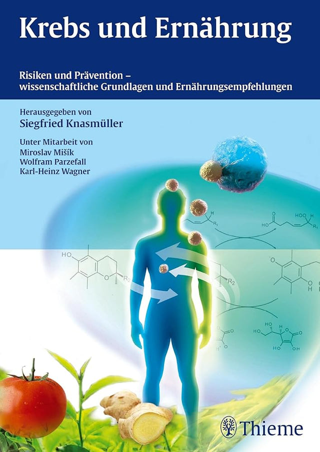 Krebs und Ernährung: Risiken und Prävention - wissenschaftliche Grundlagen und Ernährungsempfehlungen cover image