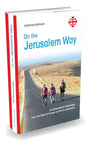 On the Jerusalem Way: An Extraordinary Pilgrimage: From the Heart of Europe on Foot to Jerusalem cover image