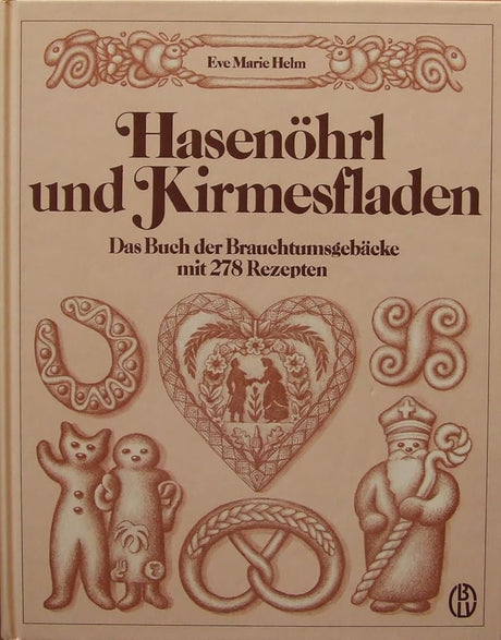 Hasenöhrl und Kirmesfladen. Das Buch der Brauchtumsgebäcke mit 278 Rezepten cover image