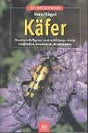 Käfer - Unsere häufigsten und schönsten Arten entdecken, bestimmen, beobachten cover image