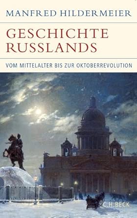 Geschichte Russlands: Vom Mittelalter bis zur Oktoberrevolution (Historische Bibliothek der Gerda Henkel Stiftung) cover image